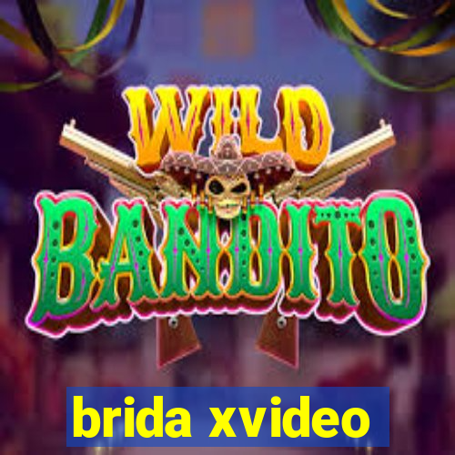 brida xvideo